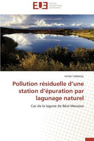 Book Pollution R siduelle D Une Station D  puration Par Lagunage Naturel Fateh Tarmoul