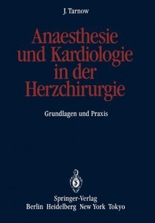 Книга Anaesthesie und Kardiologie in der Herzchirurgie Jörg Tarnow