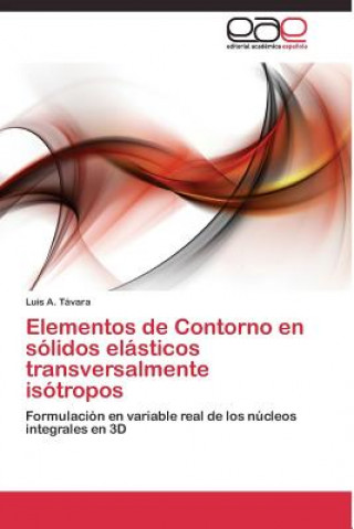 Kniha Elementos de Contorno en solidos elasticos transversalmente isotropos Luis A. Távara
