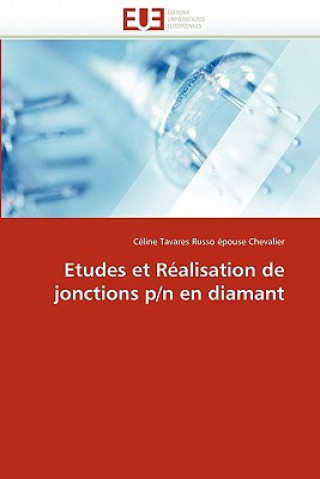 Книга Etudes Et R alisation de Jonctions P/N En Diamant Céline Tavares Russo épouse Chevalier