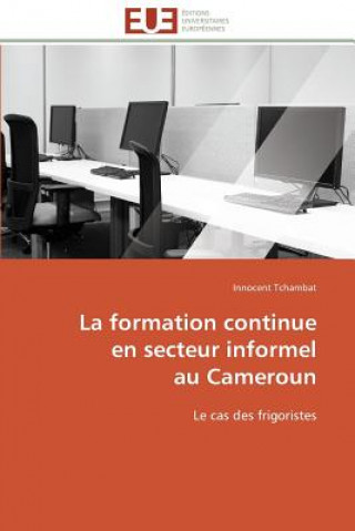 Kniha La Formation Continue En Secteur Informel Au Cameroun Innocent Tchambat