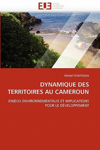 Kniha Dynamique Des Territoires Au Cameroun Michel Tchotsoua