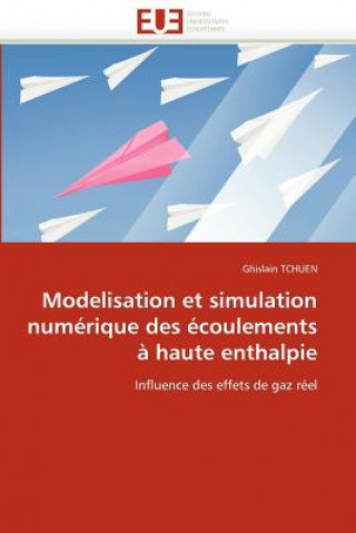 Könyv Modelisation Et Simulation Num rique Des  coulements   Haute Enthalpie Ghislain Tchuen