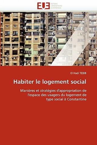 Kniha Habiter Le Logement Social Hadi El Tebib