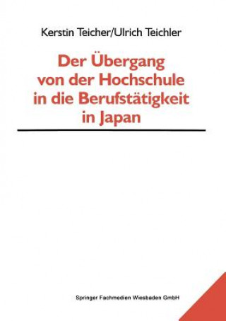 Buch bergang Von Der Hochschule in Die Berufst tigkeit in Japan Kerstin Teicher