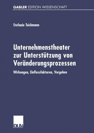 Buch Unternehmenstheater zur Unterstutzung von Veranderungsprozessen Stefanie Teichmann