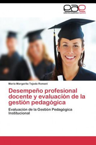 Kniha Desempeno profesional docente y evaluacion de la gestion pedagogica María Margarita Tejada Romaní