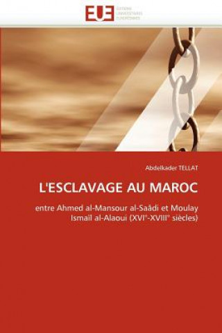 Buch L''esclavage Au Maroc Abdelkader Tellat