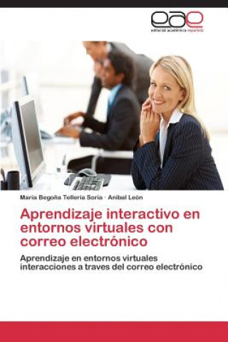 Könyv Aprendizaje interactivo en entornos virtuales con correo electronico Maria B. Telleria Soria
