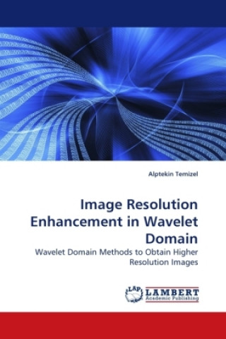 Книга Image Resolution Enhancement in Wavelet Domain Alptekin Temizel