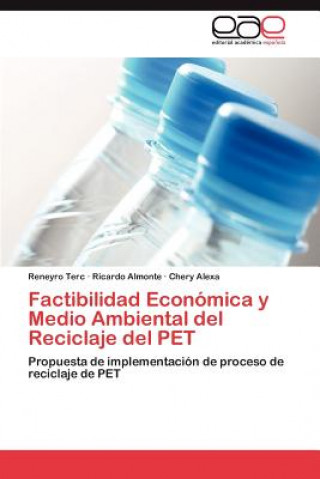 Könyv Factibilidad Economica y Medio Ambiental del Reciclaje del PET Reneyro Terc