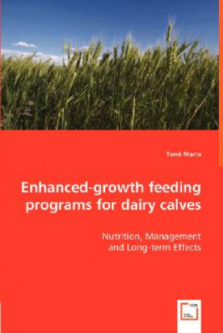 Kniha Enhanced-growth feeding programs for dairy calves - Nutrition, Management Marta Terré