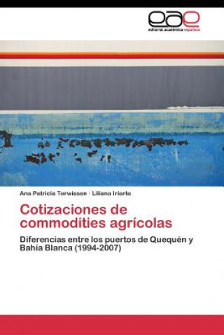 Kniha Cotizaciones de commodities agricolas Ana Patricia Terwissen