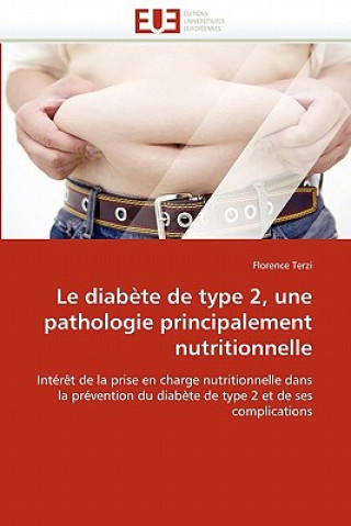 Könyv Le Diab te de Type 2, Une Pathologie Principalement Nutritionnelle Florence Terzi