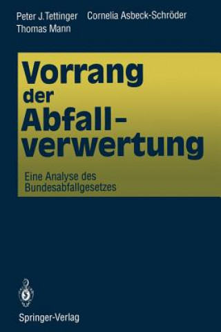 Kniha Vorrang Der Abfallverwertung Peter J. Tettinger