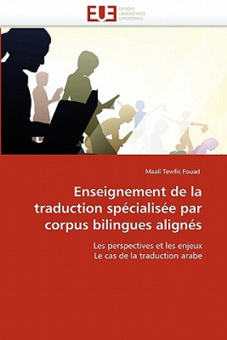 Carte Enseignement de la Traduction Sp cialis e Par Corpus Bilingues Align s Maali Tewfic Fouad