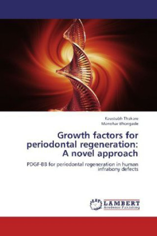 Könyv Growth factors for periodontal regeneration: A novel approach Kaustubh Thakare