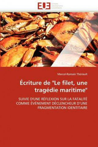 Kniha criture de "le Filet, Une Trag die Maritime" Marcel-Romain Thériault