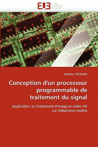 Kniha Conception d''un Processeur Programmable de Traitement Du Signal Mathieu Thevenin