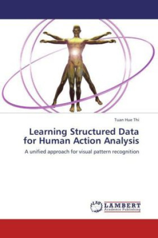 Kniha Learning Structured Data for Human Action Analysis Tuan Hue Thi