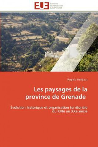 Könyv Les Paysages de la Province de Grenade Virginie Thiébaut