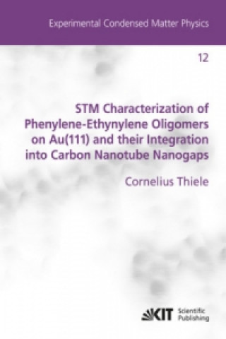 Kniha STM Characterization of Phenylene-Ethynylene Oligomers on Au(111) and their Integration into Carbon Nanotube Nanogaps Cornelius Thiele