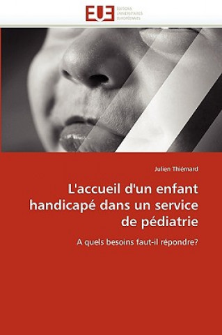 Книга L'accueil d'un enfant handicape dans un service de pediatrie Julien Thiémard