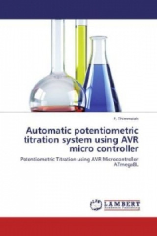Knjiga Automatic potentiometric titration system using AVR micro controller P. Thimmaiah