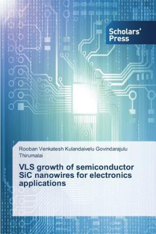 Книга VLS growth of semiconductor SiC nanowires for electronics applications Rooban Venkatesh K. G. Thirumalai