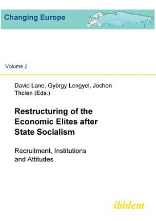 Książka Restructuring of the Economic Elites after State Socialism. Recruitment, Institutions and Attitudes Sabine Fischer