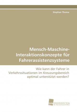 Книга Mensch-Maschine-Interaktionskonzepte für Fahrerassistenzsysteme Stephan Thoma