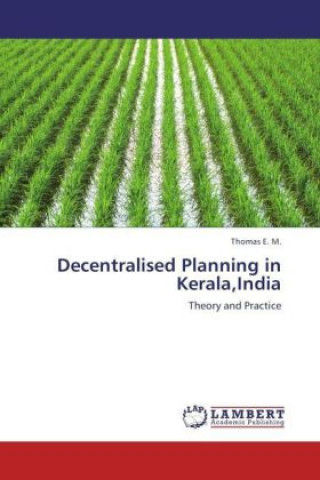 Kniha Decentralised Planning in Kerala, India E. M. Thomas