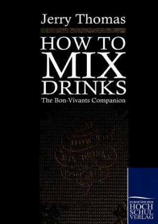 Kniha How to mix drinks Jerry Thomas