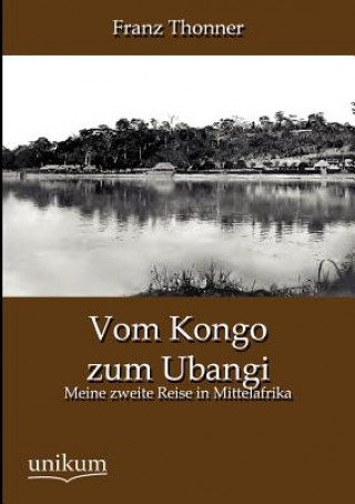 Książka Vom Kongo zum Ubangi Franz Thonner