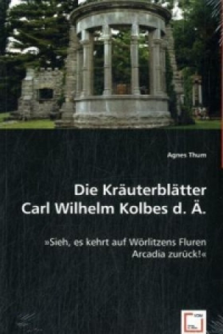 Kniha Die Kräuterblätter Carl Wilhelm Kolbes d. Ä. Agnes Thum