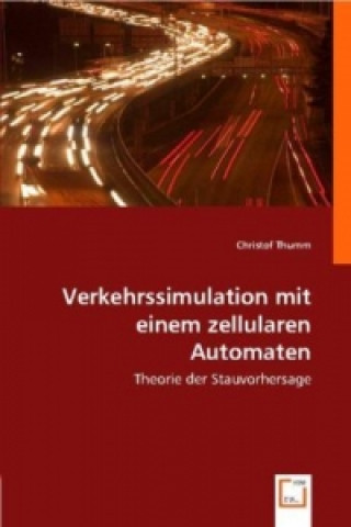 Kniha Verkehrssimulation mit einem zellularen Automaten Christof Thumm