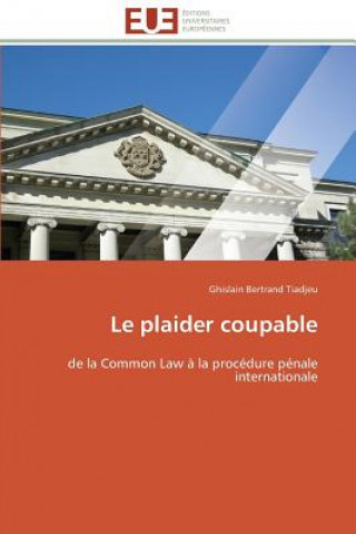 Carte Le Plaider Coupable Ghislain Bertrand Tiadjeu