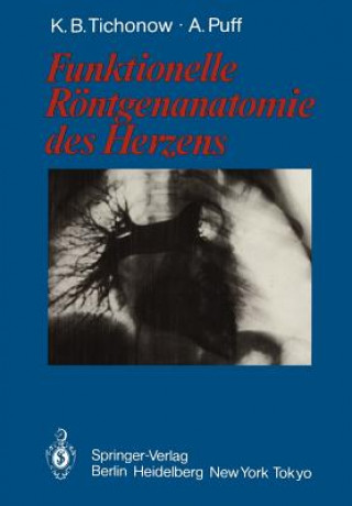 Книга Funktionelle Rontgenanatomie Des Herzens Konstantin B. Tichonow