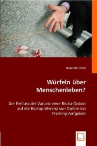 Kniha Würfeln über Menschenleben? Alexander Tichy