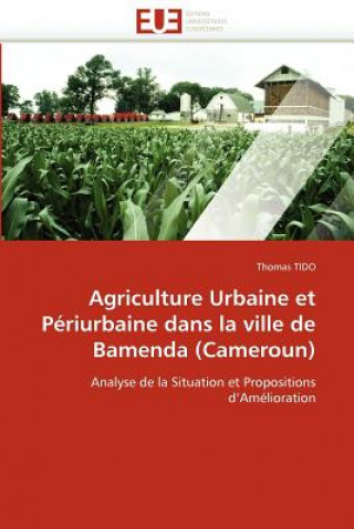 Könyv Agriculture urbaine et periurbaine dans la ville de bamenda (cameroun) Tido-T