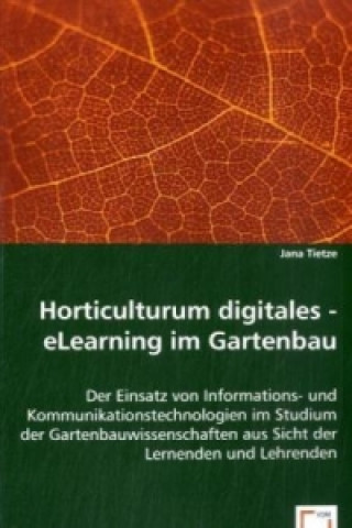 Könyv Horticulturum digitales - eLearning im Gartenbau Jana Tietze