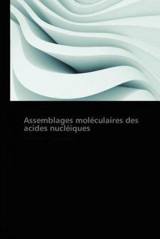 Книга Assemblages Moleculaires Des Acides Nucleiques Youri Timsit