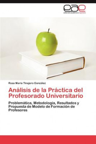 Книга Analisis de La Practica del Profesorado Universitario Rosa María Tinajero González