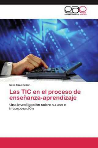 Knjiga Las TIC en el proceso de enseñanza-aprendizaje Ever Tique Giron