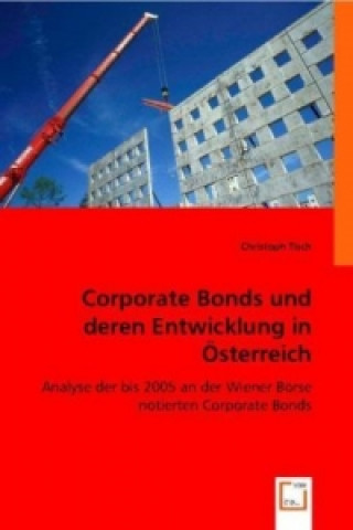 Книга Corporate Bonds und deren Entwicklung in Österreich Christoph Tisch