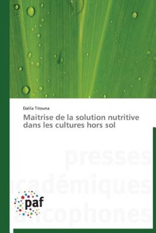 Książka Maitrise de la Solution Nutritive Dans Les Cultures Hors Sol Dalila Titouna