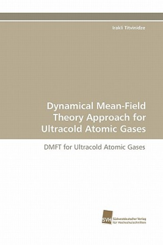 Könyv Dynamical Mean-Field Theory Approach for Ultracold Atomic Gases Irakli Titvinidze