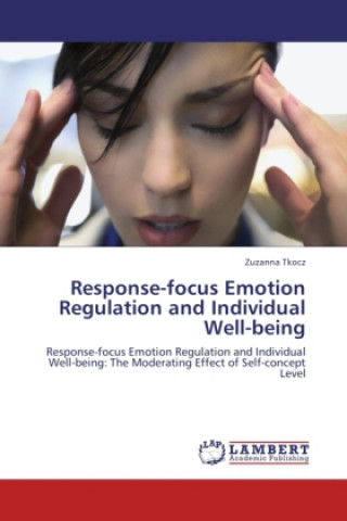 Kniha Response-focus Emotion Regulation and Individual Well-being Zuzanna Tkocz