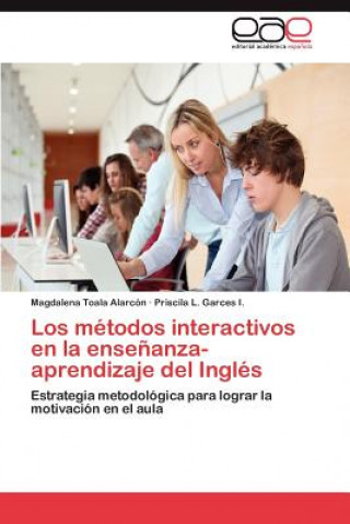 Книга Metodos Interactivos En La Ensenanza-Aprendizaje del Ingles Magdalena Toala Alarcón