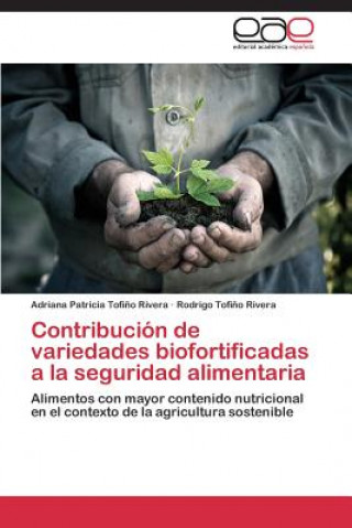 Book Contribucion de Variedades Biofortificadas a la Seguridad Alimentaria Tofino Rivera Adriana Patricia